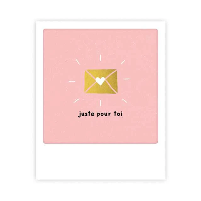 Carte postale - Format Polaroide -  juste pour toi