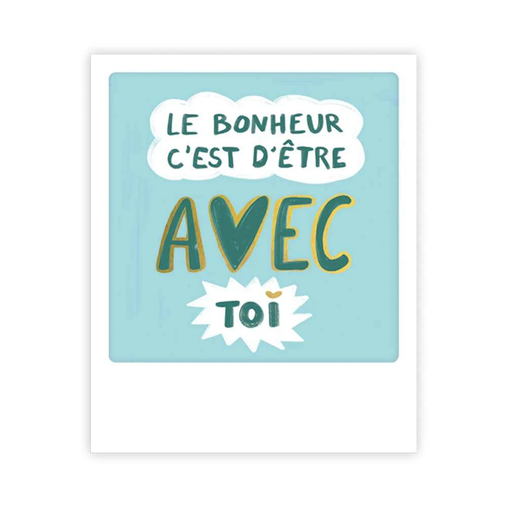 Carte postale - Format Polaroide - Le bonheur c'est d'être avec toi