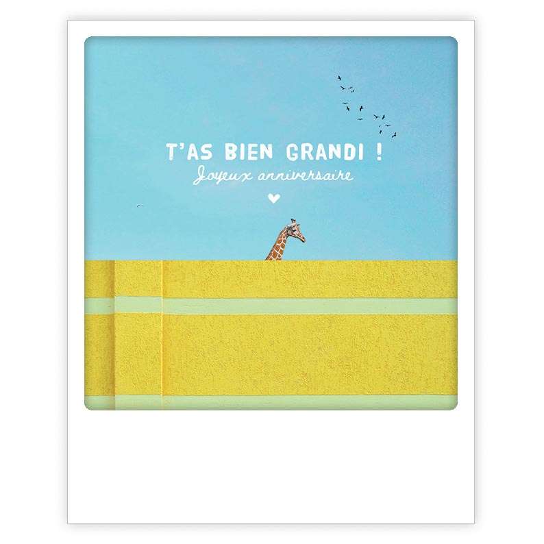 Carte postale - Format Polaroide - T'as bien grandi !
