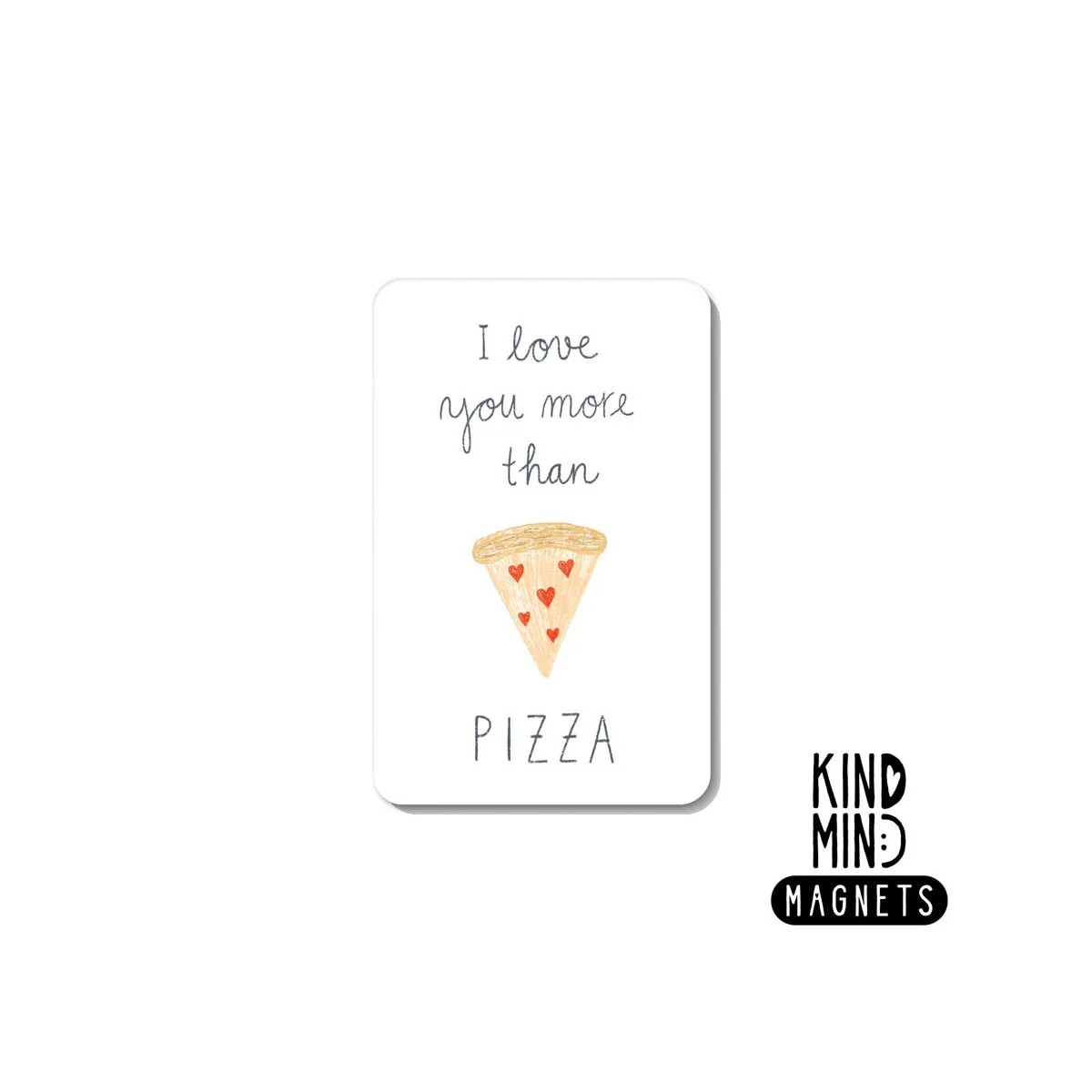 Magnet I i love you more than pizza