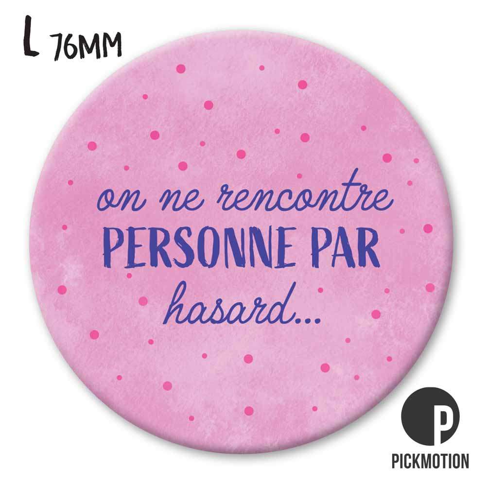 Magnet taille L - On ne rencontre personne par hasard...
